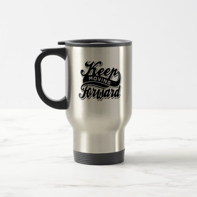 Keep Moving Forward Positive Inspiration Travel Mug (Left)