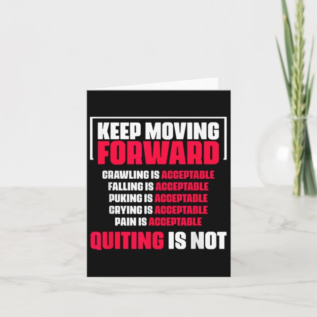 Keep Moving Forward Quitting Is Not Good Positive  Card (Front)