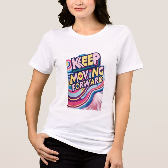 KEEP MOVING FORWARD Tri-Blend SHIRT (Front)