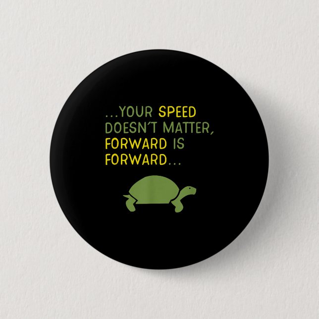 Keep Moving Forward Turtle - Sitive Motivational M 6 Cm Round Badge (Front)