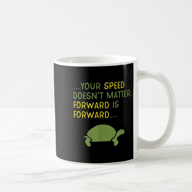 Keep Moving Forward Turtle - Sitive Motivational M Coffee Mug (Right)