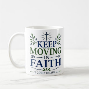 Keep Moving In Faith Powerful Christian Quote Coffee Mug