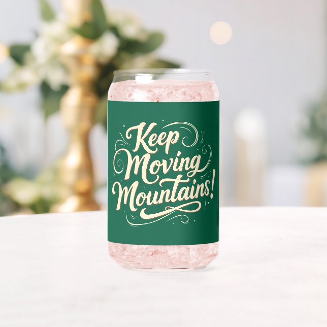 Keep Moving Mountains Motivational Design Can Glass (Insitu (Wedding))