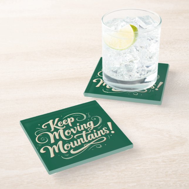 Keep Moving Mountains Motivational Design Glass Coaster (Angled)