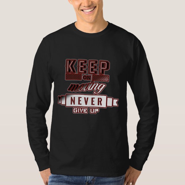 keep moving  T-Shirt (Front)