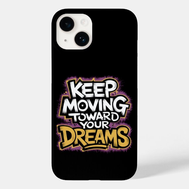 Keep Moving To Your Dreams Quote Mobile Case (Back)