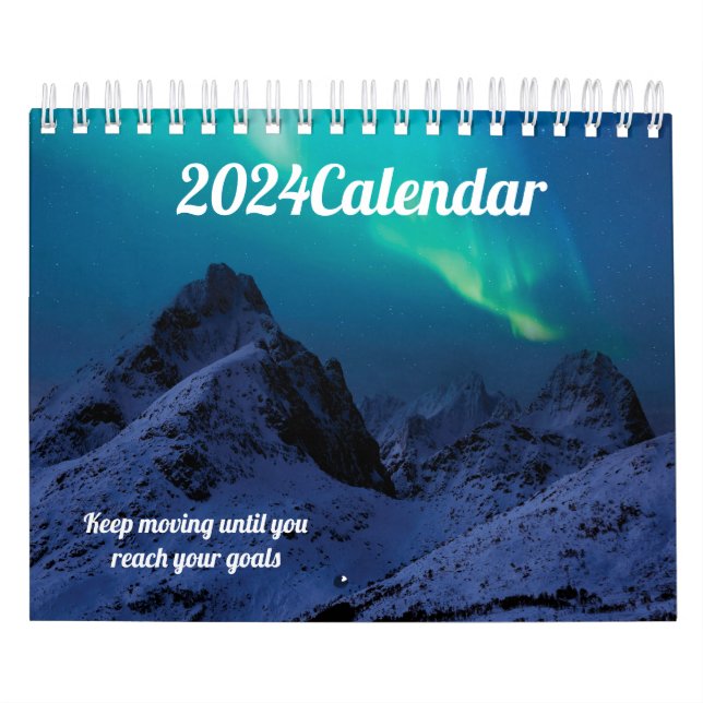 Keep moving until you reach your goals aurora 2024 calendar (Cover)