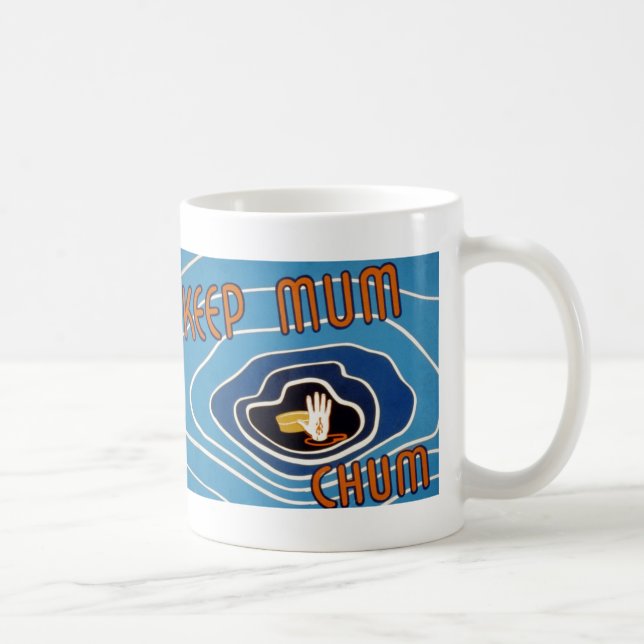 Keep Mum Chum Coffee Mug (Right)