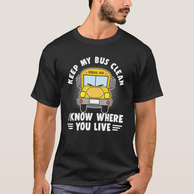 Keep My Bus Clean School Bus Driver Passenger Stud T-Shirt (Front)