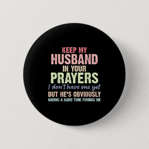 Keep My Husband In Your Prayers Funny Saying Quote 6 Cm Round Badge