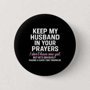 Keep My Husband In Your Prayers Funny Saying Quote 6 Cm Round Badge