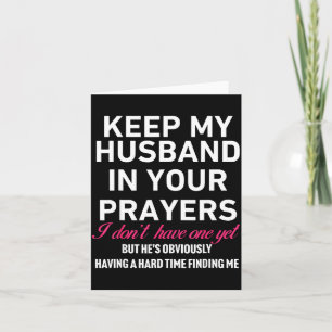 Keep My Husband In Your Prayers Funny Saying Quote Card