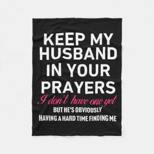 Keep My Husband In Your Prayers Funny Saying Quote Fleece Blanket