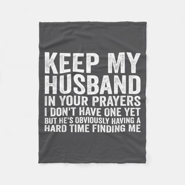 Keep My Husband In Your Prayers Funny Saying Quote Fleece Blanket (Front)