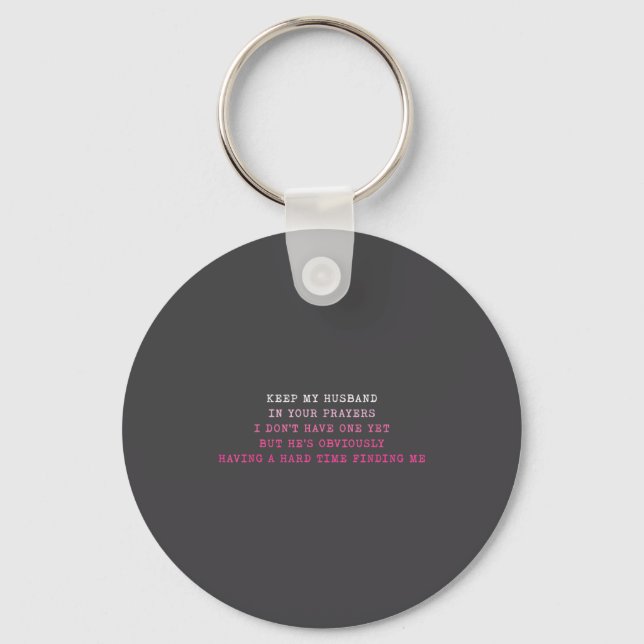 Keep My Husband In Your Prayers Funny Saying Quote Key Ring (Front)