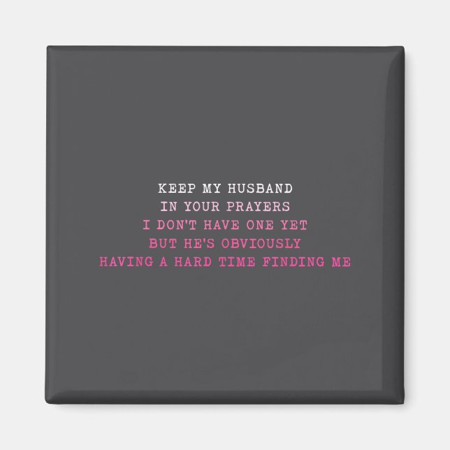Keep My Husband In Your Prayers Funny Saying Quote Magnet (Front)