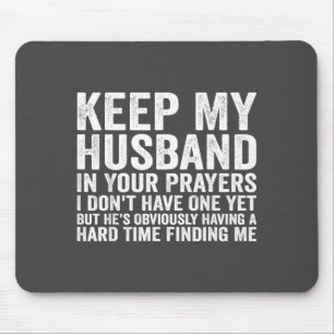 Keep My Husband In Your Prayers Funny Saying Quote Mouse Mat