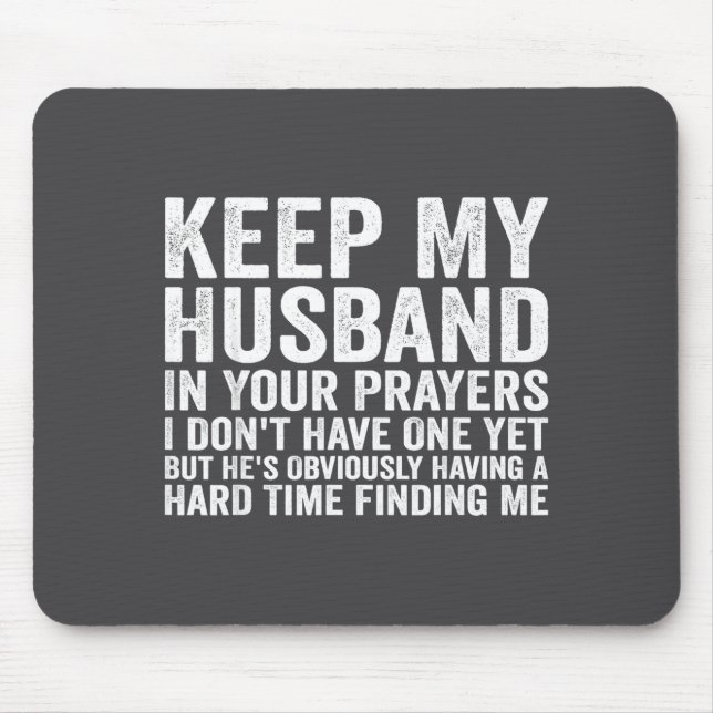 Keep My Husband In Your Prayers Funny Saying Quote Mouse Mat (Front)