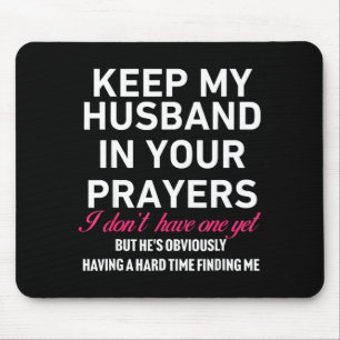 Keep My Husband In Your Prayers Funny Saying Quote Mouse Mat