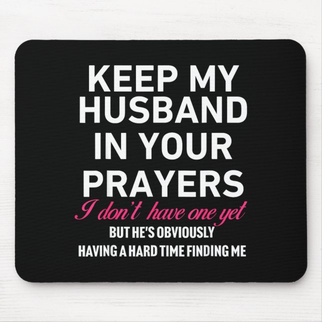 Keep My Husband In Your Prayers Funny Saying Quote Mouse Mat (Front)