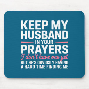 Keep My Husband In Your Prayers Funny Saying Quote Mouse Mat