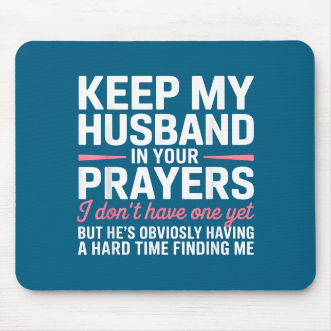 Keep My Husband In Your Prayers Funny Saying Quote Mouse Mat (Front)