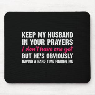Keep My Husband In Your Prayers Funny Saying Quote Mouse Mat