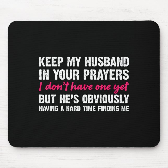 Keep My Husband In Your Prayers Funny Saying Quote Mouse Mat (Front)