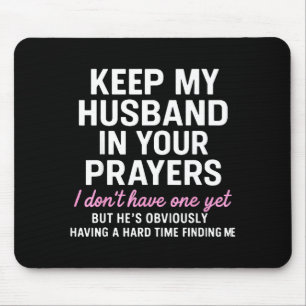 Keep My Husband In Your Prayers Funny Saying Quote Mouse Mat