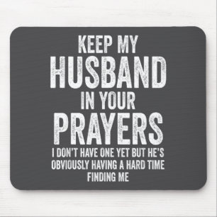 Keep My Husband In Your Prayers Funny Singles Humo Mouse Mat