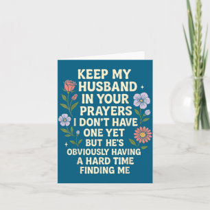 Keep My Husband In Your Prayers I Don’t Have One Y Card