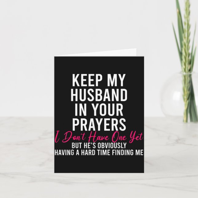 Keep My Husband In Your Prayers I Don't Have One Y Card (Front)
