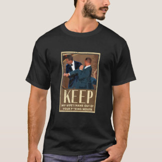 Keep My Wife's Name Out Of Your Mouth Funny Husban T-Shirt