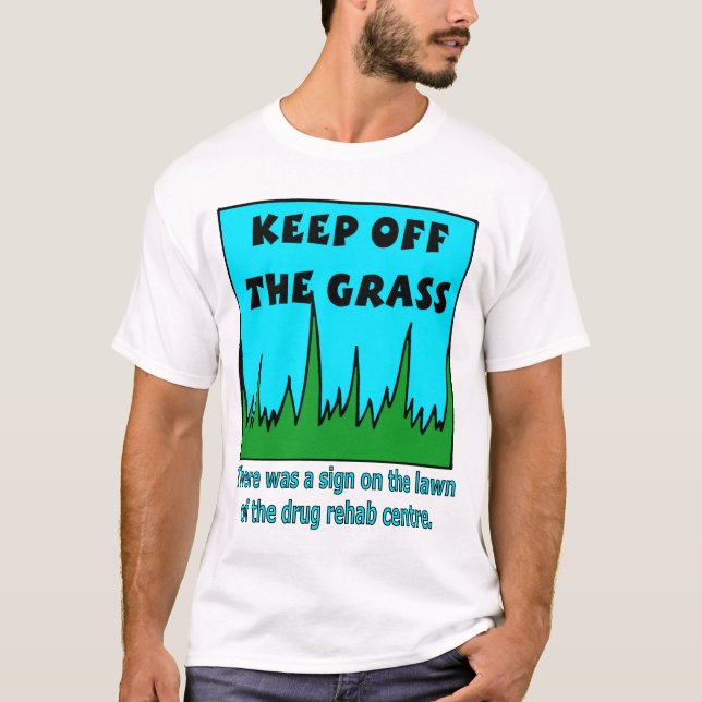 Keep Off the Grass T-Shirt (Front)