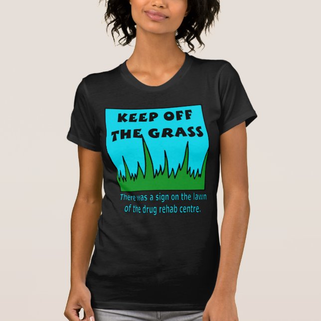 Keep Off the Grass T-Shirt (Front)