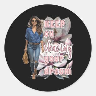 Keep On Chasing Your Dream Sticker