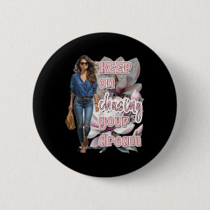 Keep On Chasing Your Dream Sticker 6 Cm Round Badge