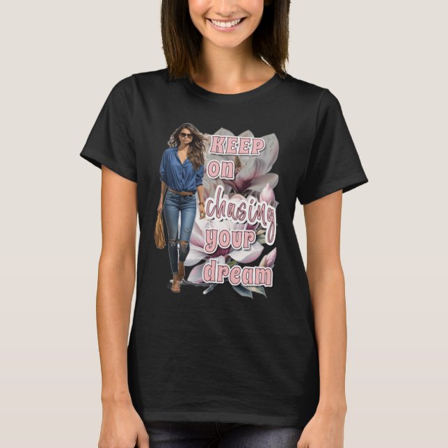 Keep On Chasing Your Dream Sticker  T-Shirt (Front)