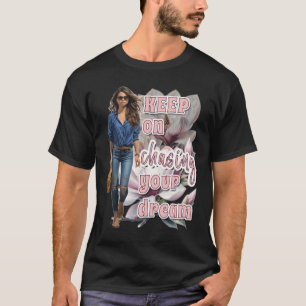 Keep On Chasing Your Dream Sticker T-Shirt