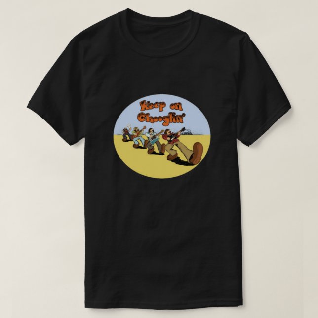 Keep on Chooglin T-Shirt (Design Front)