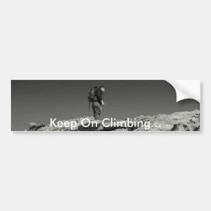Keep On Climbing... Bumper Sticker