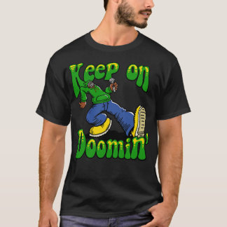 Keep on Doomin T-Shirt