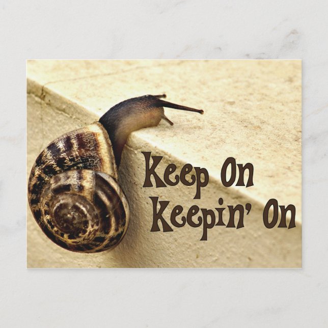 Keep On Keepin' On Encouragement Quote with snail Postcard (Front)