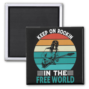 Keep on Rockin in the free world Magnet