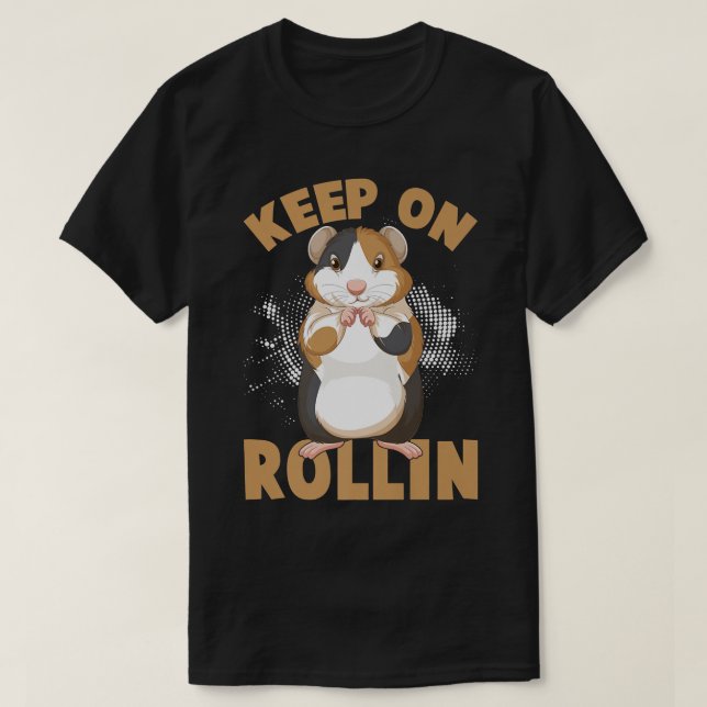 Keep On Rolling Cute Hamster Guinea Pigs Funny tee (Design Front)