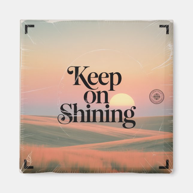 Keep On Shining Magnet (Front)