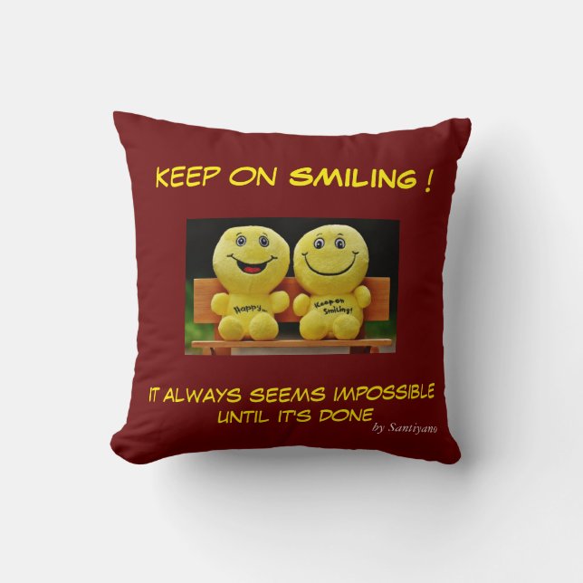 ' Keep on smiling ' Cushion (Front)