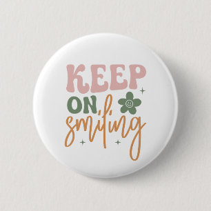 Keep On Smiling Inspirational Quote Card 6 Cm Round Badge