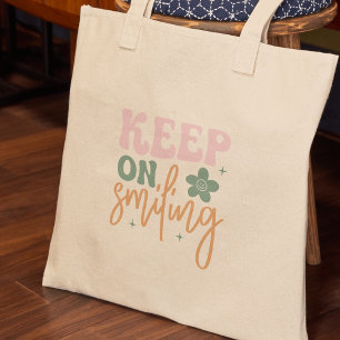 Keep On Smiling Inspirational Quote  Tote Bag