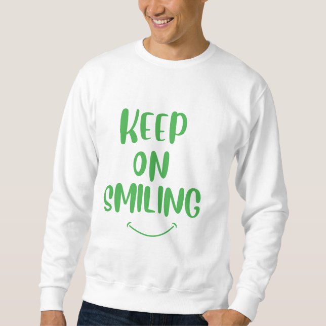 Keep On Smiling Sweatshirt (Front)
